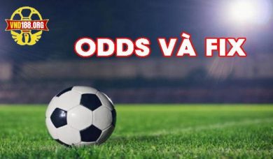 Tỷ lệ Odds và Fix của nhà cái và những điều cần biết 