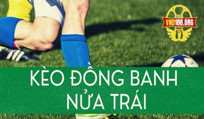 Kèo đồng banh nửa trái 